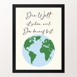 Framed picture "Die Welt ist schön"